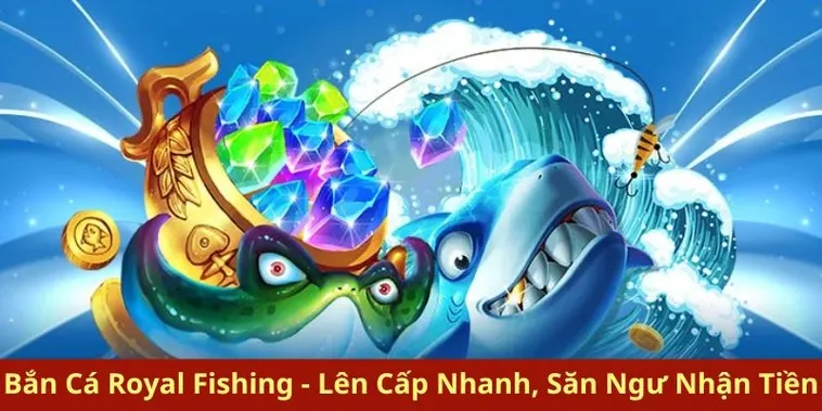 Bí Kíp Chơi Bắn Cá Royal Fishing Tại BongX9 Nhận Thưởng Cực Khủng